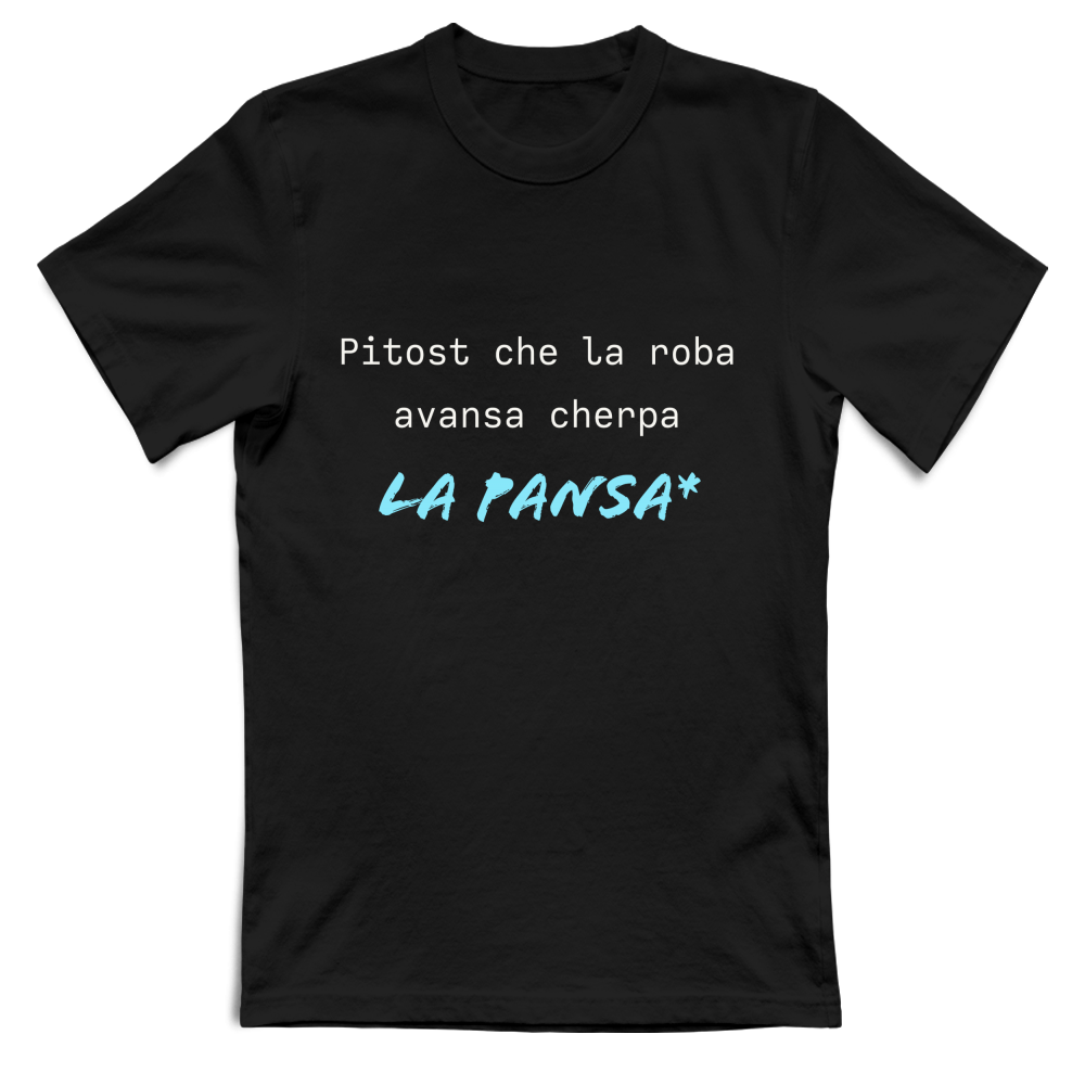 T-Shirt in Dialetto Piemontese Unisex Pitost che la roba avansa cherpa LA PANSA