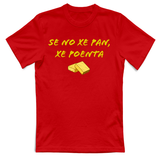 T-Shirt Unisex T-Shirt in Dialetto Veneto Unisex SE NO XE PAN, XE
