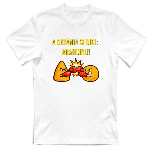 T-Shirt Unisex A CATNIA SI DICI: ARANCINU!  T-shirt Sicilia (Cata