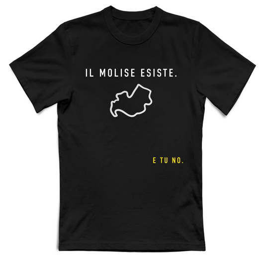 T-Shirt Unisex T-Shirt Meme Molise Unisex IL MOLISE ESISTE. E TU NO